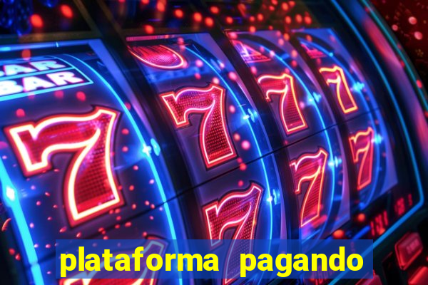 plataforma pagando bem hoje